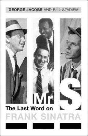 Mr S: The Last Word On Frank Sinatra by George Jacobs
