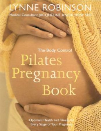 The Body Control Pilates Pregnancy Book by Lynne Robinson