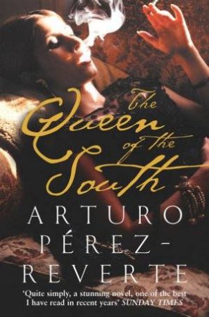 Queen Of The South by Arturo Perez-Reverte