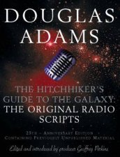 The Hitchhikers Guide To The Galaxy The Original Radio Scripts
