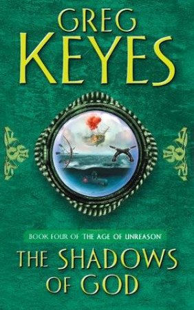 The Shadows Of God by Greg Keyes