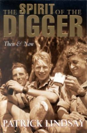 The Spirit Of The Digger by Patrick Lindsay