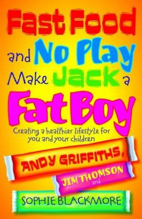 Fast Food And No Play Makes Jack A Fat Boy by Various