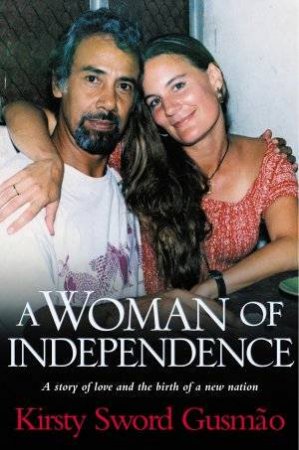 A Woman Of Independence by Kirsty Sword Gusmao