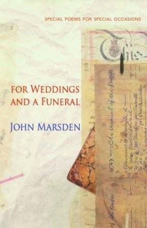 For Weddings And A Funeral by John Marsden