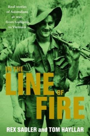 In The Line Of Fire by Rex Sadler & Tom Hayllar
