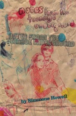 Notes From The Teenage Underground by Simmone Howell