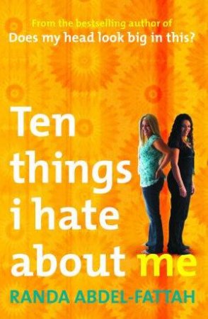 Ten Things I Hate About Me by Randa Abdel-Fattah