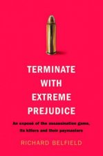 Terminate With Extreme Prejudice