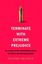 Terminate With Extreme Prejudice