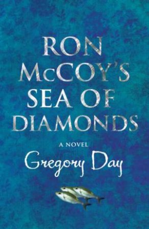 Ron McCoy's Sea of Diamonds by Gregory Day