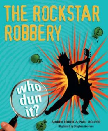 The Rockstar Robbery by Paul Holper & Simon Torok