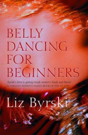 Belly Dancing For Beginners by Liz Byrski