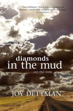 Diamonds in the Mud and Other Stories by Joy Dettman