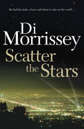 Scatter the Stars by Di Morrissey