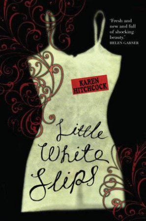 Little White Slips by Karen Hitchcock