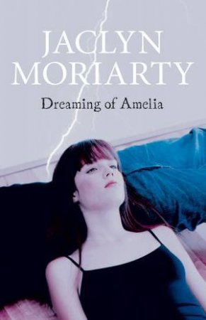 Dreaming of Amelia by Jaclyn Moriarty