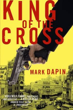 King of the Cross by Mark Dapin