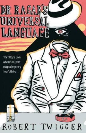 Dr Ragab's Universal Language by Robert Twigger