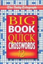 Daily Telegraph Crosswords Big Book Of Quick Crosswords 12