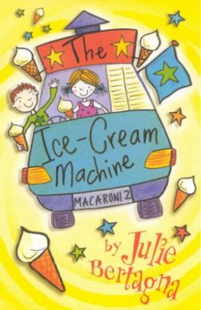 The Ice-Cream Machine by Julie Bertagna