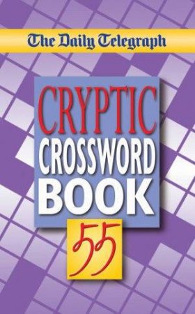 The Daily Telegraph: Cryptic Crossword Book 55 by Daily Telegraph