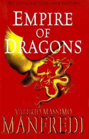 Empire Of Dragons by Valerio Massimo Manfredi