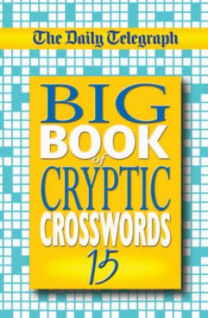Big Book of Cryptic Crosswords 15 by Telegraph Daily