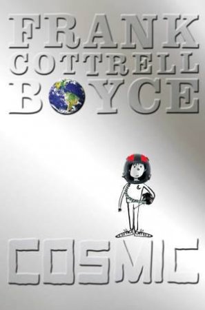 Cosmic by Frank Cottrell Boyce