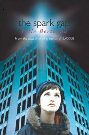 The Spark Gap by Julie Bertagna
