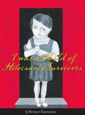 I Was A Child Of Holocaust Survivors