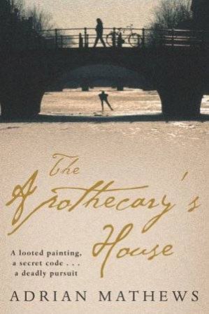 The Apothecary's House by Adrian Mathews