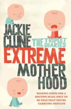 Extreme Motherhood by Jackie Clune