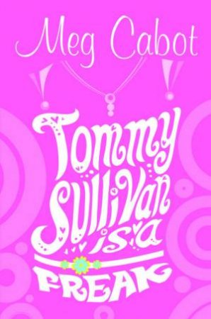 Tommy Sullivan Is A Freak by Meg Cabot