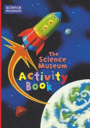 The Science Museum Activity Book by Unknown