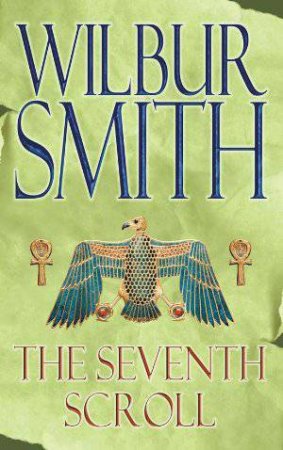 The Seventh Scroll by Wilbur Smith