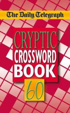 Cryptic Crosswords 60 by Daily Telegraph 