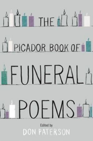 The Picador Book of Funeral Poems by Don Paterson