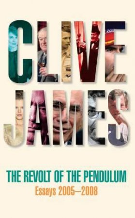 The Revolt of the Pendulum by Clive James