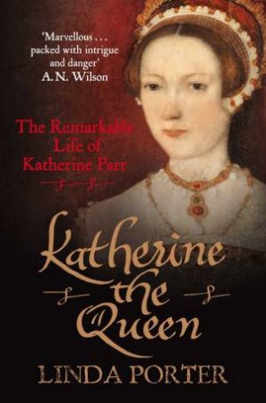 Katherine the Queen by Linda Porter