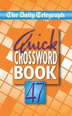 Quick Crossword Book 47 by Daily Telegraph 