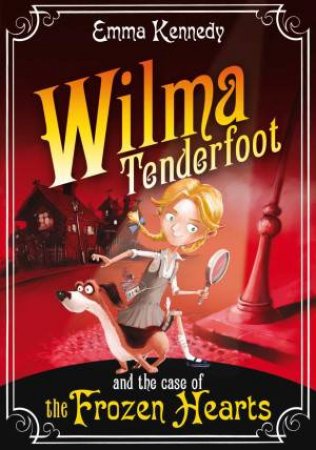 Wilam Tenderfoot and The Case of The Frozen Hearts (01) by Emma Kennedy