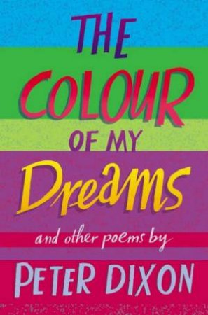 Colour Of My Dreams by Peter Dixon