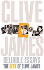 Reliable Essays The Best Of Clive James