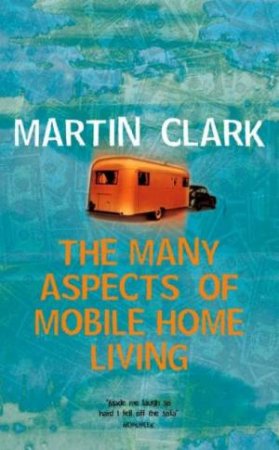 The Many Aspects Of Mobile Home Living by Martin Clark