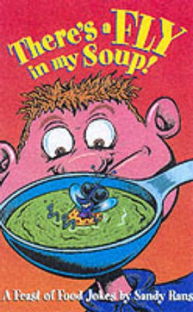 There's A Fly In My Soup by Sandy Ransford