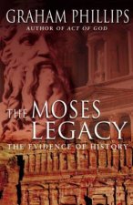 The Moses Legacy The Evidence Of History