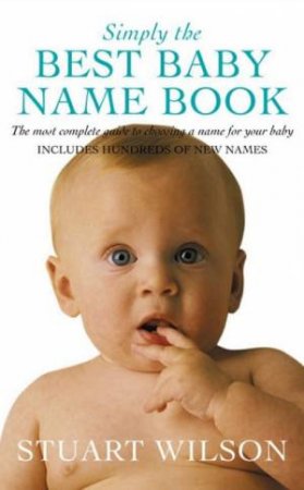 Simply The Best Baby Name Book by Stuart Wilson
