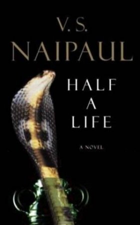 Half A Life by V S Naipaul