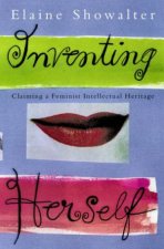Inventing Herself Claiming A Feminist Intellectual Heritage